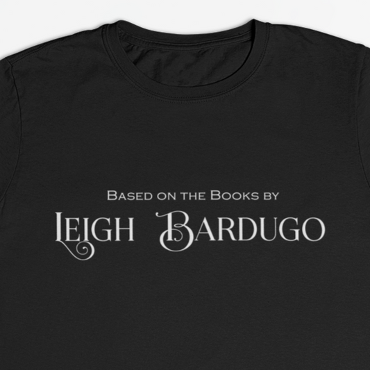 Based on the Books by Leigh Bardugo Tee